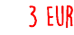 3 Eur
